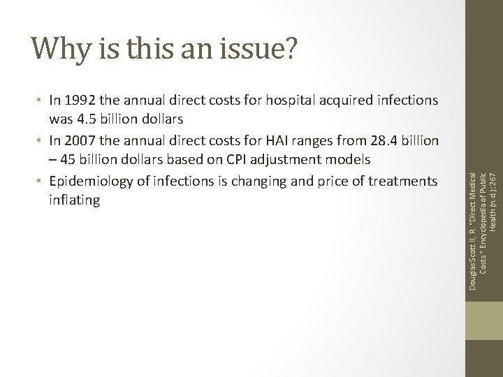  • In 1992 the annual direct costs for hospital acquired infections was 4.