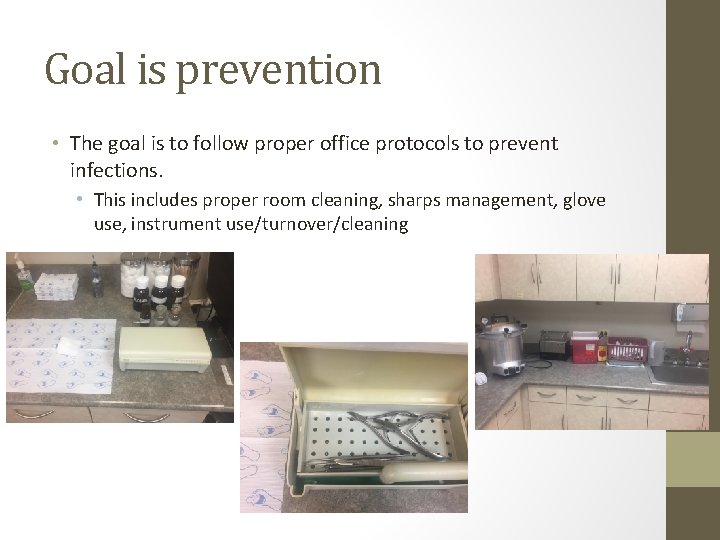 Goal is prevention • The goal is to follow proper office protocols to prevent