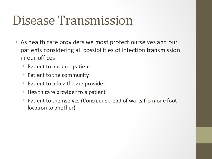 Disease Transmission • As health care providers we most protect ourselves and our patients