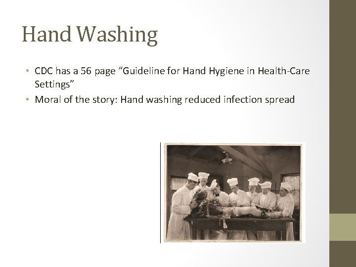 Hand Washing • CDC has a 56 page “Guideline for Hand Hygiene in Health-Care