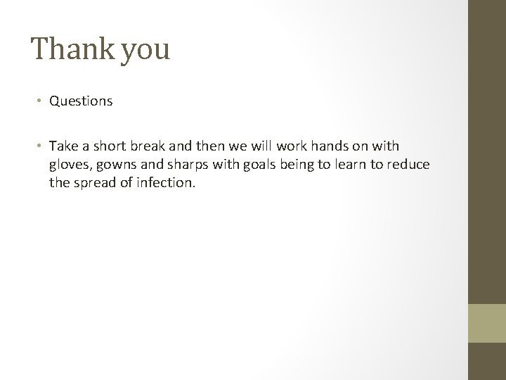 Thank you • Questions • Take a short break and then we will work