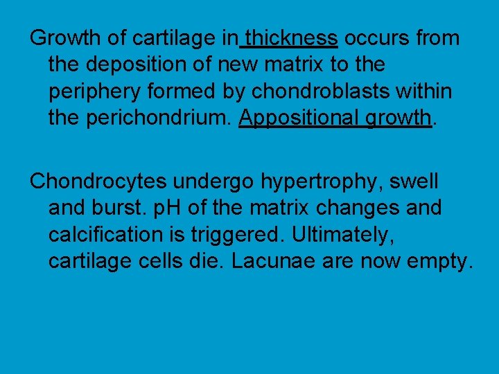 Growth of cartilage in thickness occurs from the deposition of new matrix to the