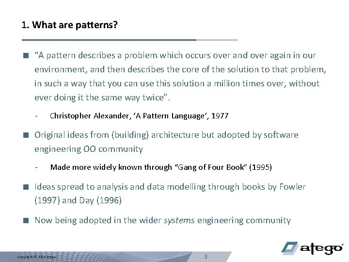 1. What are patterns? < “A pattern describes a problem which occurs over and