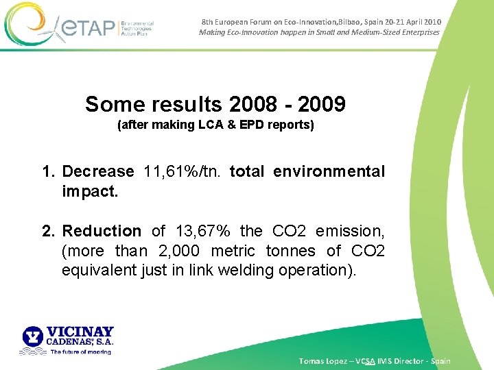 8 th European Forum on Eco-Innovation, Bilbao, Spain 20 -21 April 2010 Making Eco-Innovation