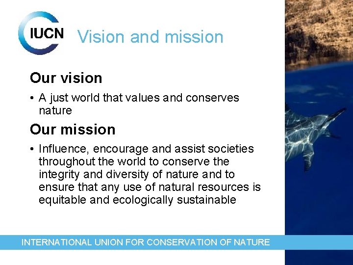 Vision and mission Our vision • A just world that values and conserves nature