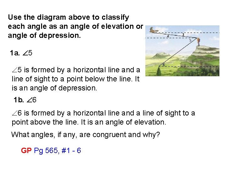 Use the diagram above to classify each angle as an angle of elevation or