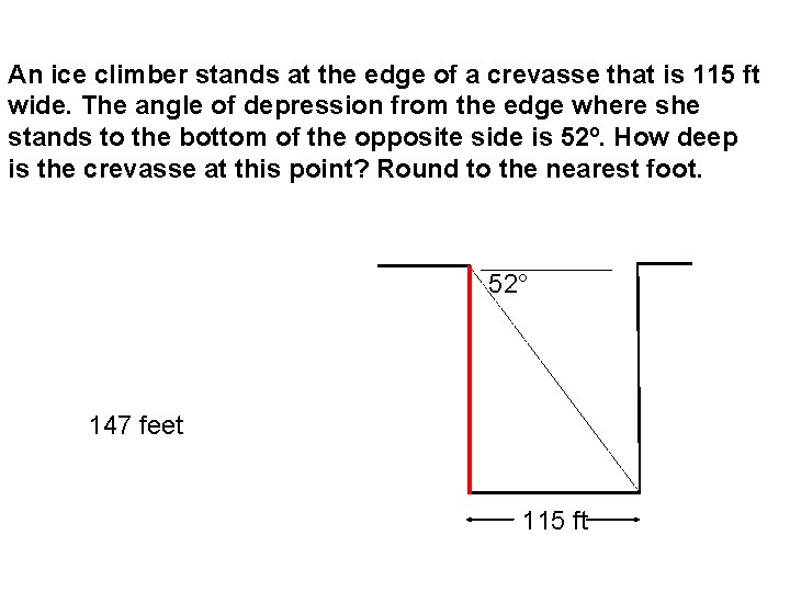 An ice climber stands at the edge of a crevasse that is 115 ft