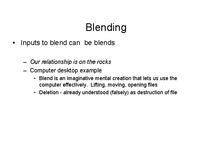 Blending • Inputs to blend can be blends – Our relationship is on the