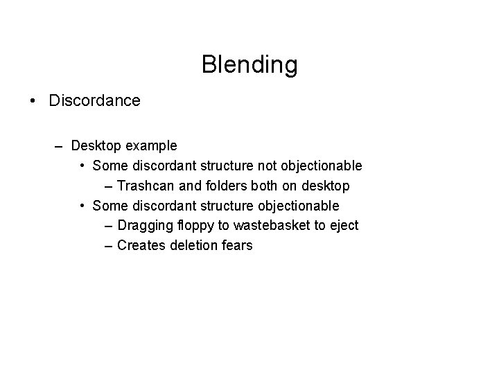 Blending • Discordance – Desktop example • Some discordant structure not objectionable – Trashcan