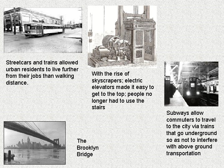 Streetcars and trains allowed urban residents to live further from their jobs than walking