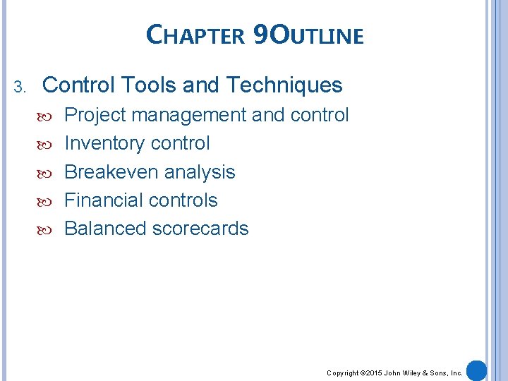 CHAPTER 9 OUTLINE 3. Control Tools and Techniques Project management and control Inventory control