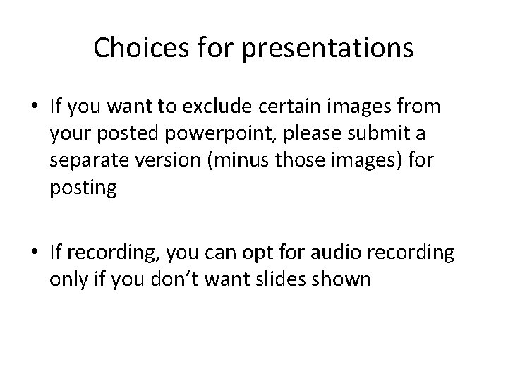 Choices for presentations • If you want to exclude certain images from your posted