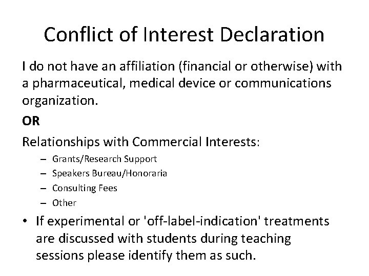 Conflict of Interest Declaration I do not have an affiliation (financial or otherwise) with