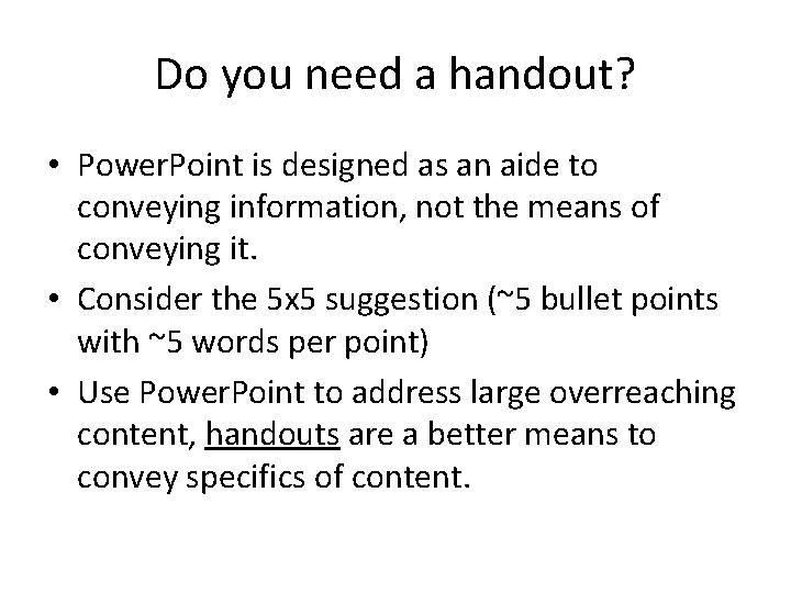 Do you need a handout? • Power. Point is designed as an aide to