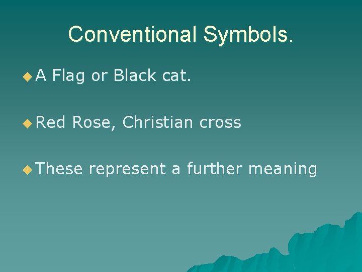 Conventional Symbols. u. A Flag or Black cat. u Red Rose, Christian cross u