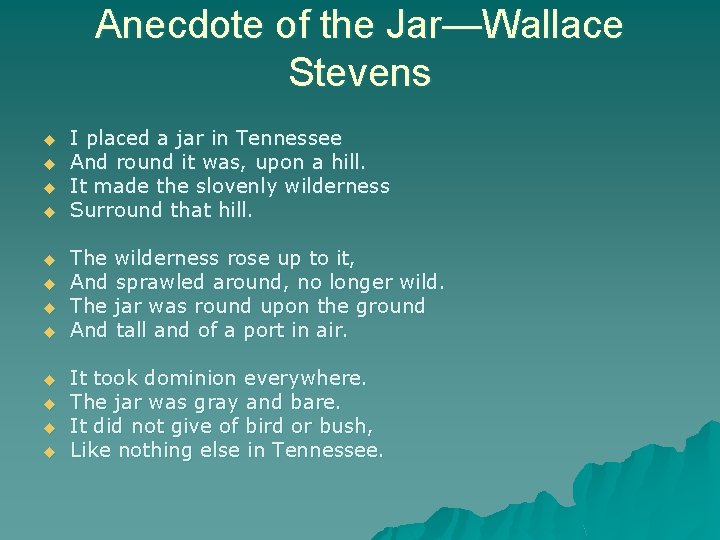 Anecdote of the Jar—Wallace Stevens u u u I placed a jar in Tennessee