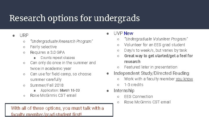 Research options for undergrads ● ● URP ○ ○ ○ Counts repeat classes Can