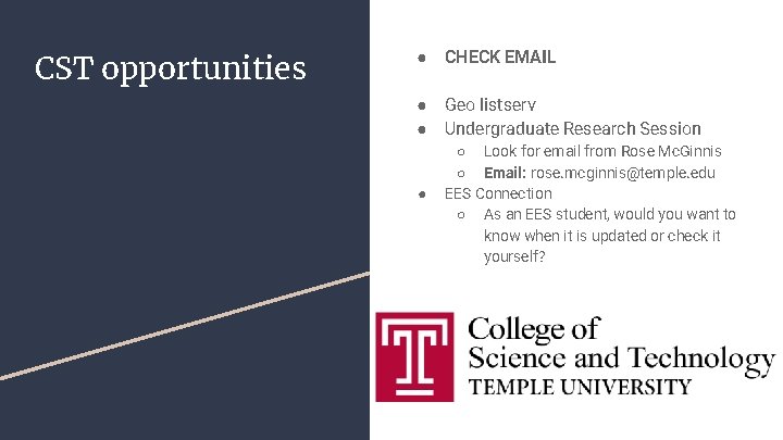 CST opportunities ● CHECK EMAIL ● ● Geo listserv Undergraduate Research Session ● ○