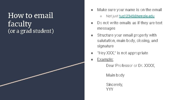 How to email faculty (or a grad student) ● Make sure your name is