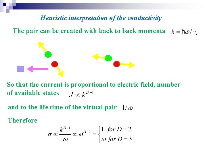 Heuristic interpretation of the conductivity The pair can be created with back to back