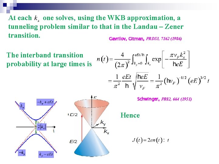 At each one solves, using the WKB approximation, a tunneling problem similar to that