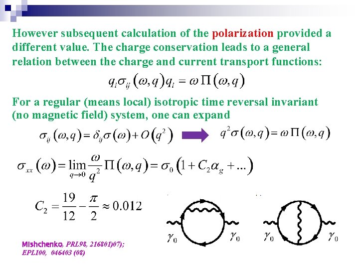 However subsequent calculation of the polarization provided a different value. The charge conservation leads