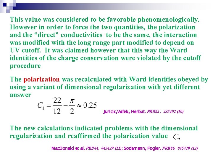 This value was considered to be favorable phenomenologically. However in order to force the