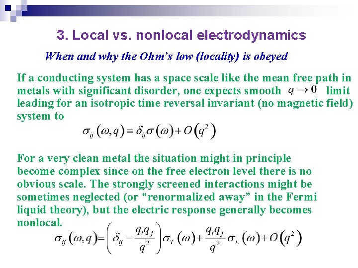 3. Local vs. nonlocal electrodynamics When and why the Ohm’s low (locality) is obeyed