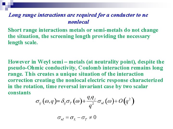 Long range interactions are required for a conductor to ne nonlocal Short range interactions