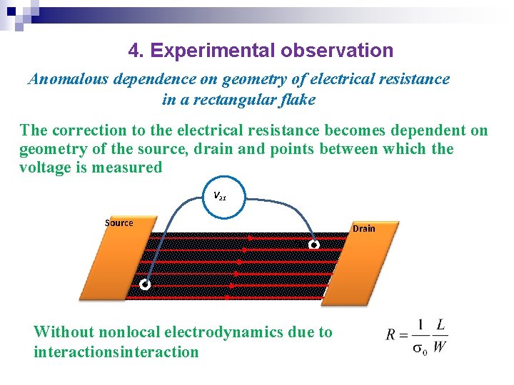 4. Experimental observation Anomalous dependence on geometry of electrical resistance in a rectangular flake