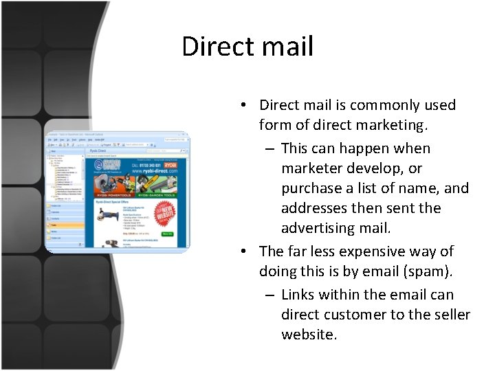 Direct mail • Direct mail is commonly used form of direct marketing. – This