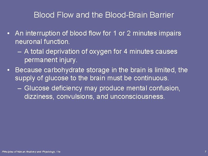 Blood Flow and the Blood-Brain Barrier • An interruption of blood flow for 1