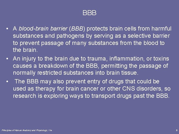 BBB • A blood-brain barrier (BBB) protects brain cells from harmful substances and pathogens