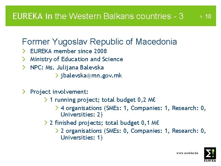 EUREKA in the Western Balkans countries - 3 > 10 Former Yugoslav Republic of