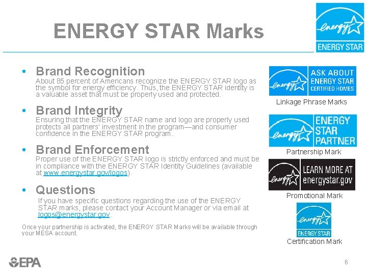 ENERGY STAR Marks • Brand Recognition About 85 percent of Americans recognize the ENERGY