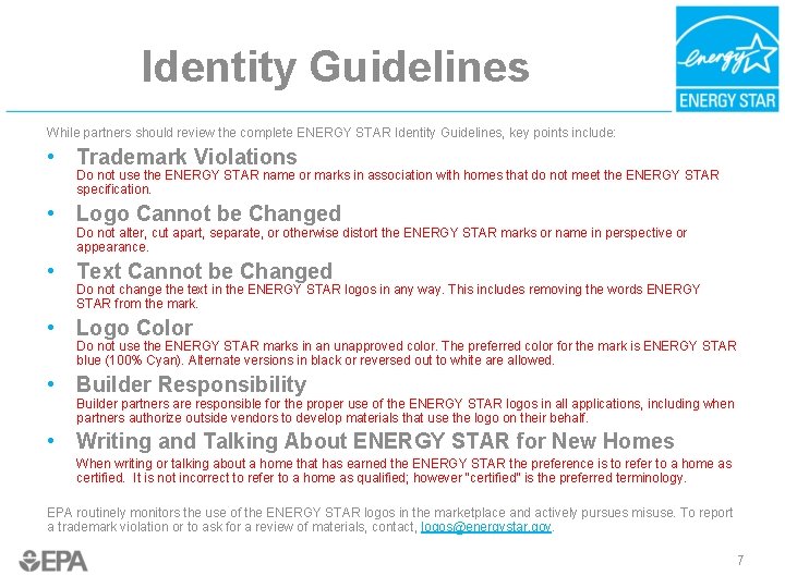 Identity Guidelines While partners should review the complete ENERGY STAR Identity Guidelines, key points