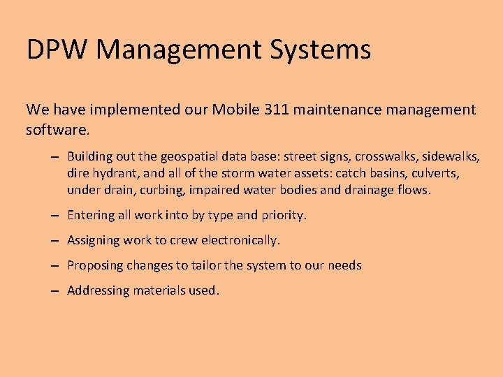 DPW Management Systems We have implemented our Mobile 311 maintenance management software. – Building