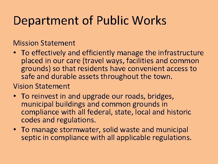 Department of Public Works Mission Statement • To effectively and efficiently manage the infrastructure