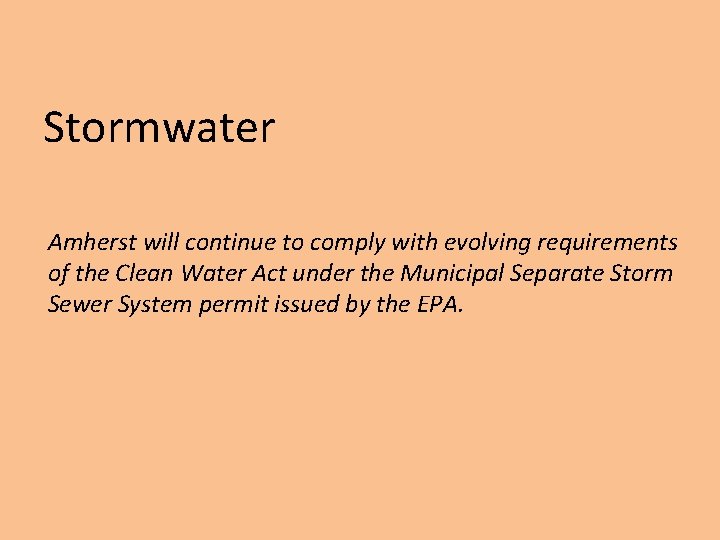 Stormwater Amherst will continue to comply with evolving requirements of the Clean Water Act