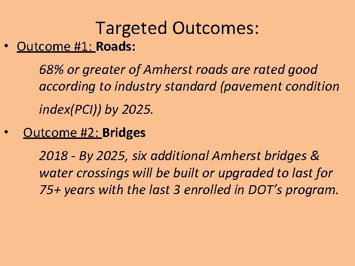  Targeted Outcomes: • Outcome #1: Roads: 68% or greater of Amherst roads are