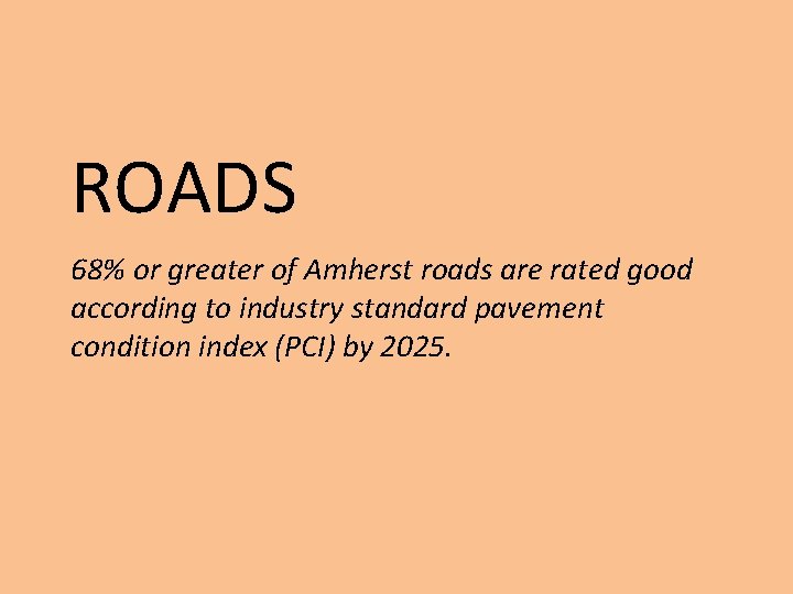 ROADS 68% or greater of Amherst roads are rated good according to industry standard