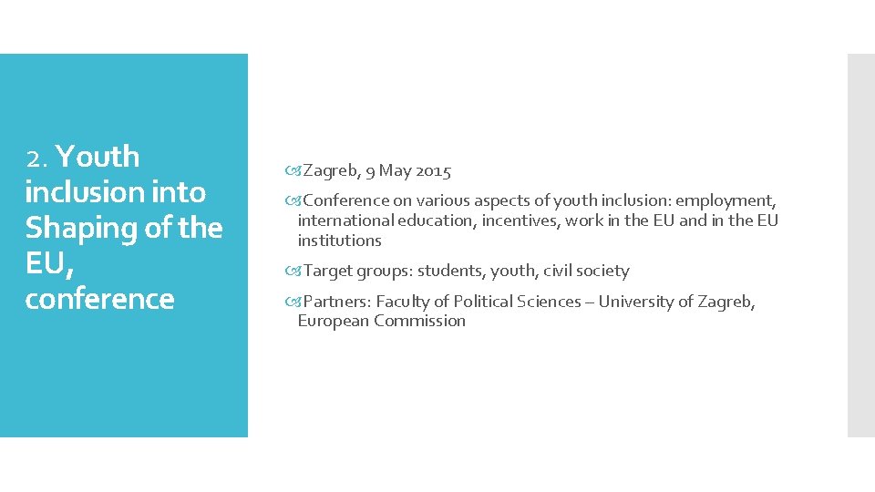 2. Youth inclusion into Shaping of the EU, conference Zagreb, 9 May 2015 Conference