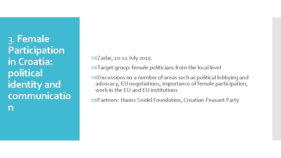 3. Female Participation in Croatia: political identity and communicatio n Zadar, 10 -12 July