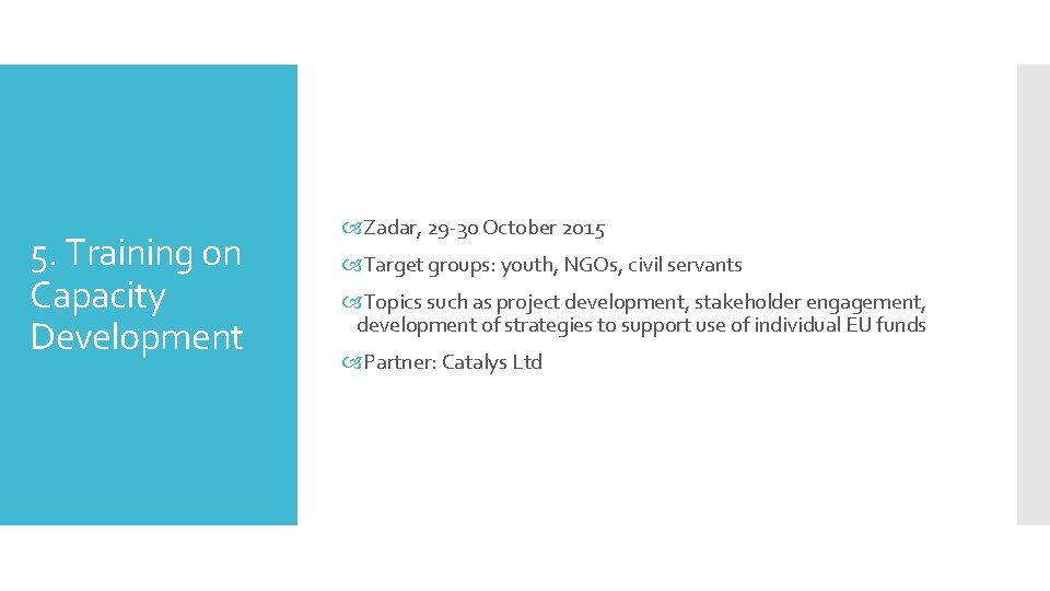 5. Training on Capacity Development Zadar, 29 -30 October 2015 Target groups: youth, NGOs,