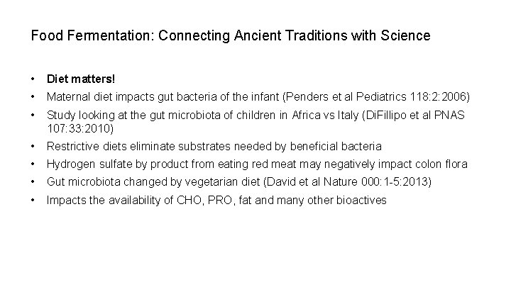 Food Fermentation: Connecting Ancient Traditions with Science • Diet matters! • Maternal diet impacts