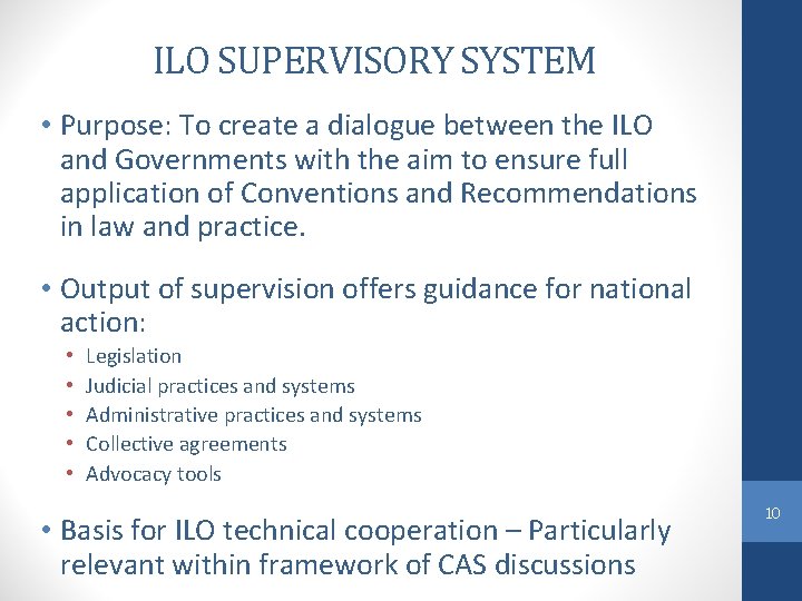 ILO SUPERVISORY SYSTEM • Purpose: To create a dialogue between the ILO and Governments