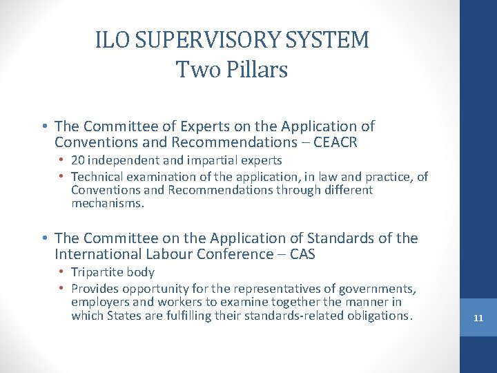 ILO SUPERVISORY SYSTEM Two Pillars • The Committee of Experts on the Application of