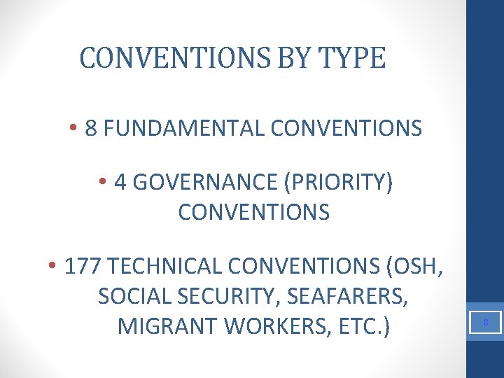 CONVENTIONS BY TYPE • 8 FUNDAMENTAL CONVENTIONS • 4 GOVERNANCE (PRIORITY) CONVENTIONS • 177