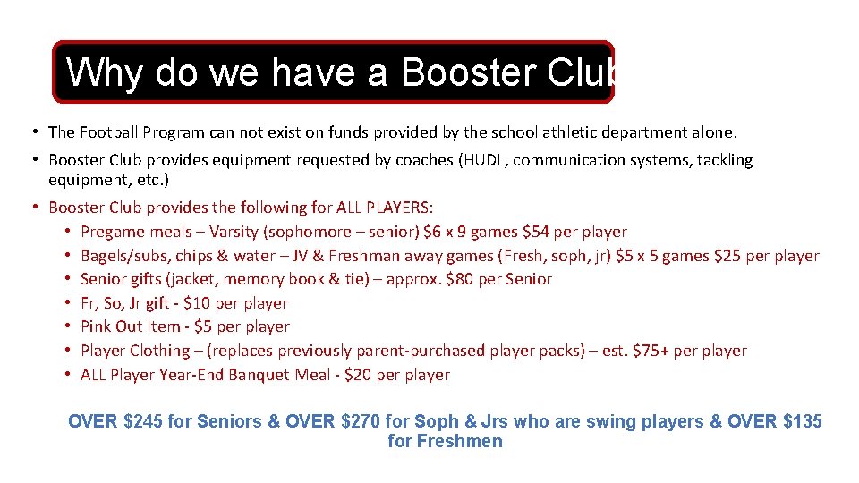 Why do we have a Booster Club? • The Football Program can not exist