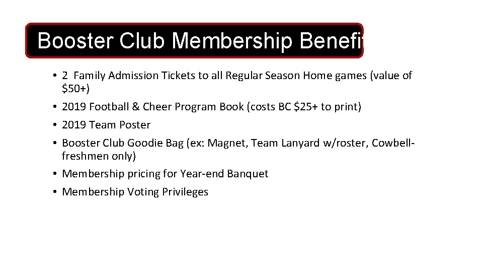 Booster Club Membership Benefits • 2 Family Admission Tickets to all Regular Season Home